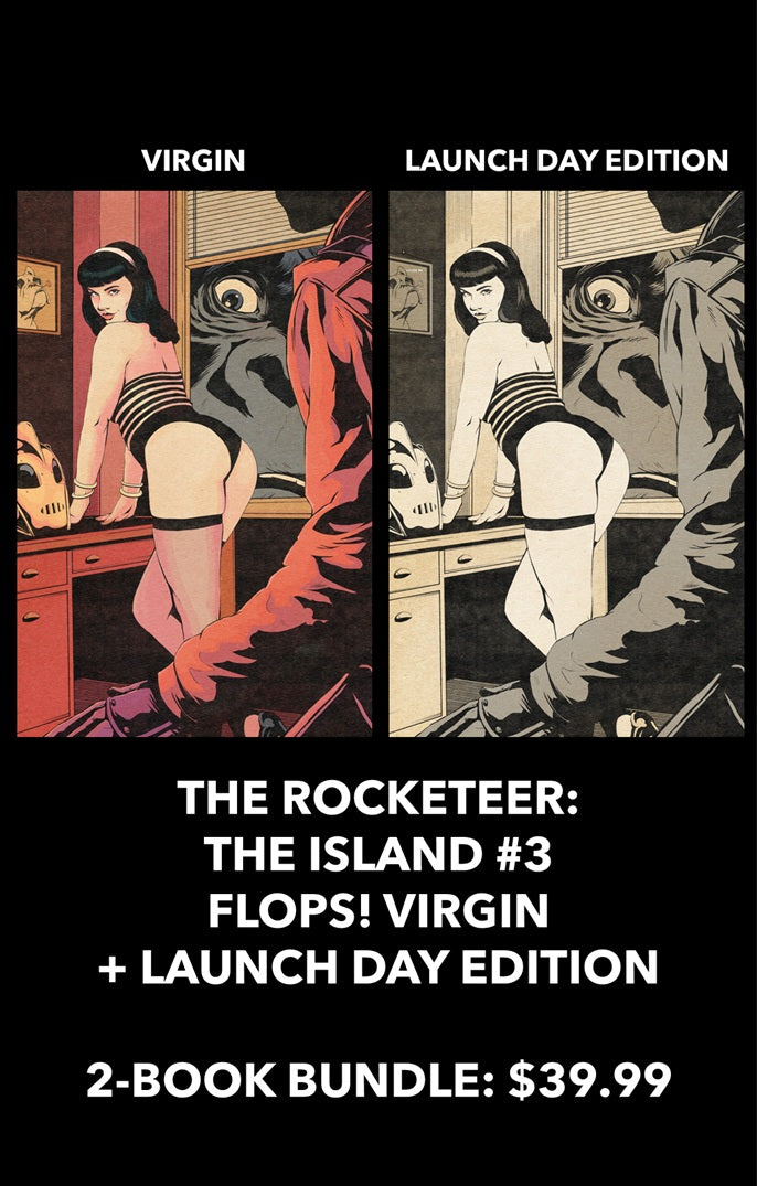 THE ROCKETEER: THE ISLAND #3 FLOPS! LIMITED TO 500 VIRGIN / 300 LAUNCH DAY EDITION